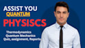 assist you in physics, quantum physics