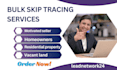 provide skip tracing ,bulk skip tracing ,llc skip tracing for real estate