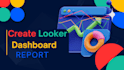 create and improve google looker studio or  data studio dashboard reports