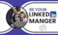 be your linkedin manager and appointment setter