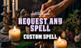 cast a powerful custom spell to manifest your wish