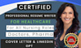 write a healthcare resume for medical, biotech nursing, pharma and surgeon roles
