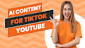create tiktok and youtube ai content