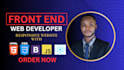be your front end web developer, html css bootstrap react js