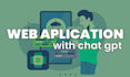 do web application task as per you need using chat gpt ai