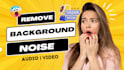 clean your audio and remove background noise clearly and professionally