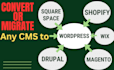 convert migrate squarespace, shopify, wix,joomla or any cms to wordpress website