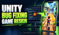 fix unity bugs and build errors and reskin your mobile game