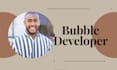 be bubble developer for bubble webapp, bubble website, bubble saas mvp,bubble io