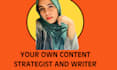 be your content strategist, content writer and a website copywriter