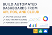 build automated dashboards from API pos and cloud