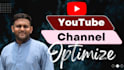 your youtube channel optimize