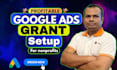 set up and manage google ads grant campaigns for nonprofits and charities