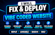 fix, debug and deploy your vibe coded lovable, bolt or replit app