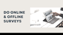 fill online offline survey, form and google forms
