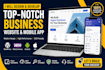 design and develop a top notch business website and mobile