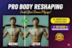 remove fat, make you lean, add muscles and abs to your physique
