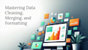 clean, format, merging, sorting, visualization excel data