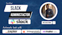 be your slack admin and automate task with zapier makecom integrately integromat