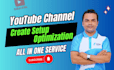 do youtube channel create setup and optimization for channel monetization