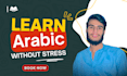 teach you arabic leanguage, in a fun, simple, and effective way