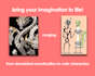 draw illustrations, bringing your imaginations to life