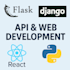 develop API and web application using flask, django, react, python3