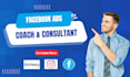 do 1 on 1 facebook ads consultation, expert fb ad coach