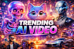 create trending ai videos