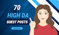 publish 70 high da guest posts for dofollow contexual seo backlinks