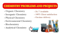 help with all chemistry problems and projects