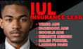 setup iul life insurance leads google ads, video ads, facebook ads