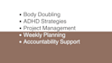 be your adhd and procrastination body double coach