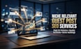 provide niche relevant guest post SEO services with backlinks on high da website