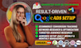 do google ads campaign setup, googe ads optimization, bing ads, adwords manager