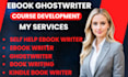 ebook writer, ghostwrite ebook kindlebook writer self help ebook ghostwriter