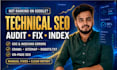 do technical SEO audit and fix google search console errors, fast indexing