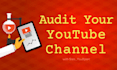 audit your youtube channel to boost organic growth and video SEO