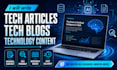 write tech articles, tech blogs and technology content