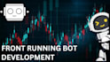 build front running bot, arbitrage bot, solana bot, trading bot, uniswap bot