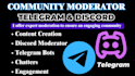 provide active moderation, community management for telegram and discord group