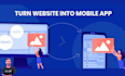 convert your website into professional android and ios apps