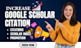 increase your google scholar citation and increase scholar index