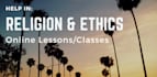 help with religion and ethics courses and lessons
