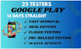 provide 25 testers for google play android app closed testing  in 14 days