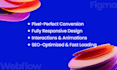 be your webflow developer to build webflow website, figma to webflow