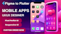 figma to flutter UI  pixel perfect android and ios app