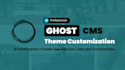 develop a professional and functional ghost cms