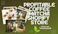 design shopify store coffee store matcha coffee drop shipping green  tea website
