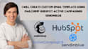 create custom email template using mailchimp hubspot activecampaigner sendinblue